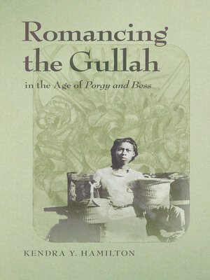 cover image of Romancing the Gullah in the Age of Porgy and Bess